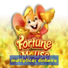 multiplicar dinheiro